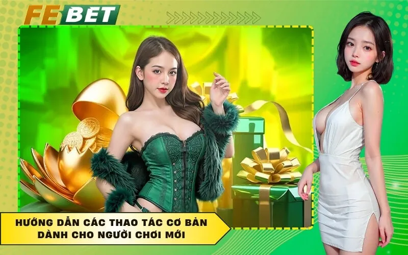 Hướng dẫn các thao tác cơ bản dành cho người chơi mới